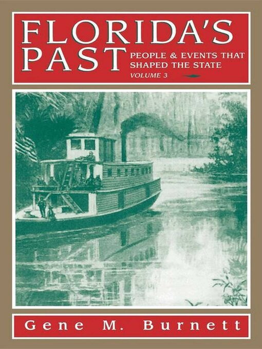 Title details for Florida's Past, Vol 3 by Gene Burnett - Available